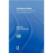 Gendered Peace: Women's Struggles for Post-War Justice and Reconciliation by Pankhurst; Donna, 9780415874489