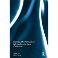 Literacy, Storytelling and Bilingualism in Asian Classrooms by Honig; Alice Sterling, 9781138194489