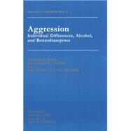 Aggression: Individual Differences, Alcohol And Benzodiazepines by Bond,Alyson, 9781138884489