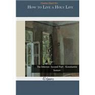 How to Live a Holy Life by Orr, Charles Ebert, 9781503264489