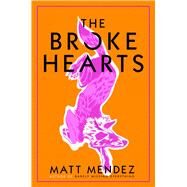 The Broke Hearts by Mendez, Matt, 9781534404489