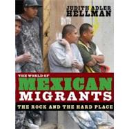 The World of Mexican Migrants by Hellman, Judith Adler, 9781595584489