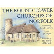 The Round Tower Churches of Norfolk by Stilgoe, Lyn; Shreeve, Dorothy, 9781853114489