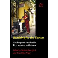 Reaching for the Dream : Challenges of Sustainable Development in Vietnam by Beresford, Melanie; tran, angie ngoc, 9788791114489