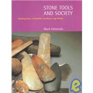 Stone Tools & Society by Edmonds,Mark, 9780415214490