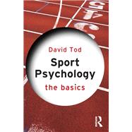 Sport Psychology: The Basics by Tod; David, 9780415834490