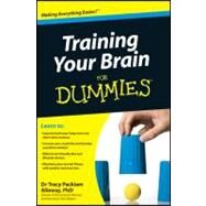 Training Your Brain For Dummies by Packiam Alloway, Tracy, 9780470974490