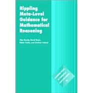 Rippling: Meta-Level Guidance for Mathematical Reasoning by Alan Bundy , David Basin , Dieter Hutter , Andrew Ireland, 9780521834490