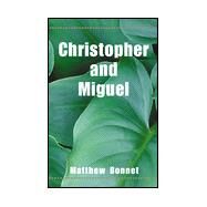 Christopher and Miguel by Bonnet, Matthew, 9780738814490