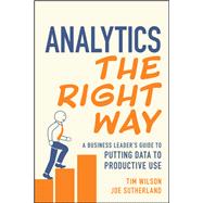 Analytics the Right Way by Tim Wilson; Joe Sutherland, 9781394264490