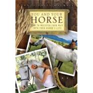 You and Your Horse How to Whisper Your Way into Your Horse's Life by Mackall, Dandi  Daley; O'Connor, Jeff, 9781416964490