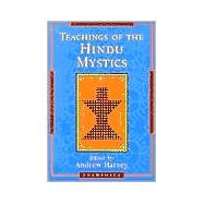Teachings of the Hindu Mystics by HARVEY, ANDREW, 9781570624490