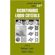 Bicontinuous Liquid Crystals by Lynch; Mathew L., 9781574444490