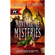 Montmartre Mysteries by Alaux, Jean-Pierre; Balen, Noel; Pane, Sally, 9781939474490