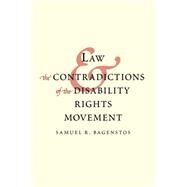 Law and the Contradictions of the Disability Rights Movement by Samuel R. Bagenstos, 9780300124491