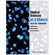 Medical Sciences at a Glance Practice Workbook by Scaber, Jakub; Rahman, Faisal; Abrahams, Peter, 9780470654491
