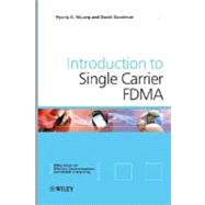 Single Carrier FDMA A New Air Interface for Long Term Evolution by Myung, Hyung G.; Goodman, David J., 9780470724491