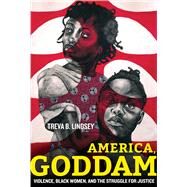 America, Goddam by Treva B. Lindsey, 9780520384491