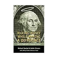 Making Money While Making a Difference by Steckel, Richard, 9780965374491
