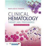 Clinical Hematology: Theory & Procedures, Enhanced Edition by Mary Lou Turgeon, 9781284294491
