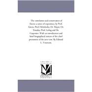 Correlation and Conservation of Forces : A Series of Exposition, by Prof. Grove, Prof. Helmholtz, Dr. Mayer, Dr. Faraday, Prof. Liebig and Dr. Carp by Youmans, Edward Livingston, 9781425554491