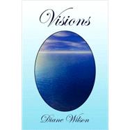 Visions by Wilson, Diane, 9781425794491