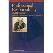 Professional Responsibility and Regulation by Rhode, Deborah L.; Hazard, Geoffrey C., Jr., 9781587784491