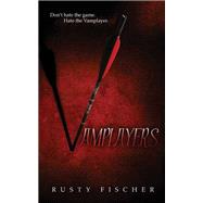 Vamplayers by Fischer, Rusty, 9781605424491