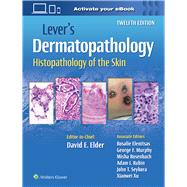 Lever's Dermatopathology: Histopathology of the Skin by Elder, David E, 9781975174491