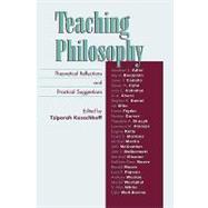 Teaching Philosophy Theoretical Reflections and Practical Suggestions by Kasachkoff, Tziporah; Adler, Jonathan E.; Benjamin, Martin; Cadello, James P.; Cahn, Steven M.; Callahan, Joan C.; Chern, Jo A.; Daniel, Stephen H.; Eflin, Juli; Figdor, Carrie; Garver, Newton; Gracyk, Theodore A.; Hinman, Lawrence H.; Kelly, Eugene; Mart, 9780742514492