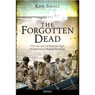 The Forgotten Dead by Small, Ken; Rogerson, Mark (CDR), 9781472834492