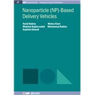 Nanoparticle-based Delivery Vehicles by Rabiee, Navid; Kiani, Mahsa; Bagherzadeh, Mojtaba; Rabiee, Mohammad; Ahmadi, Sepideh, 9781643274492