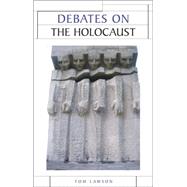 Debates on the Holocaust by Lawson, Tom, 9780719074493