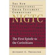 The First Epistle to the Corinthians by Thiselton, Anthony C., 9780802824493