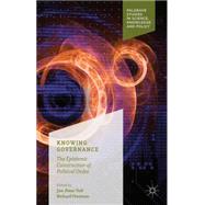 Knowing Governance The Epistemic Construction of Political Order by Vo, Jan-Peter; Freeman, Richard, 9781137514493