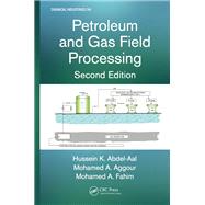 Petroleum and Gas Field Processing, Second Edition by Abdel-Aal,Hussein K., 9781138434493