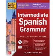 Practice Makes Perfect: Intermediate Spanish Grammar, Premium Third Edition by Nissenberg, Gilda, 9781264784493