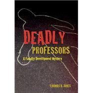 Deadly Professors by Jones, Thomas B., 9781579224493