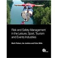 Risk and Safety Management in the Leisure, Events, Tourism and Sports Industries by Piekarz, M. J.; Jenkins, I. S.; Mills, P. F., 9781780644493