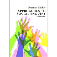 Approaches to Social Enquiry Advancing Knowledge by Blaikie, Norman, 9780745634494