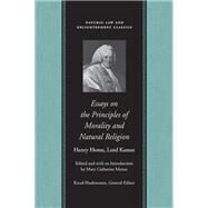 Essays On The Principles Of Morality And Natural  Religion by Kames, Henry Home, 9780865974494
