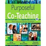 Purposeful Co-Teaching : Real Cases and Effective Strategies by Greg Conderman, 9781412964494