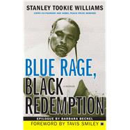Blue Rage, Black Redemption A Memoir by Williams, Stanley Tookie; Smiley, Tavis; Becnel, Barbara, 9781416544494