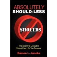 Absolutely Should-Less by Jacobs, Damon L., 9781600374494