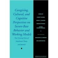 Caregiving, Cultural, and Cognitive Perspectives on Secure-Base Behavior and Working Models New Growing Points of Attachment Theory and Research by Waters, Everett, 9780631224495