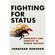 Fighting for Status by Renshon, Jonathan, 9780691174495