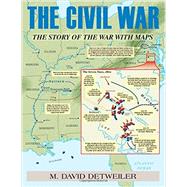 The Civil War The Story of the War with Maps by Detweiler, David M., 9780811714495