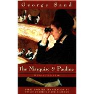 The Marquise and Pauline Two Novellas by Sand, George; Huseman, Sue; Sylvie, Charron, 9780897334495