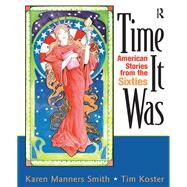 Time It Was: American Stories from the Sixties by Smith,Karen Manners, 9781138414495