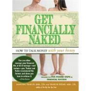 Get Financially Naked: How to Talk Money With Your Honey by Thakor, Manisha; Kedar, Sharon, 9781440504495